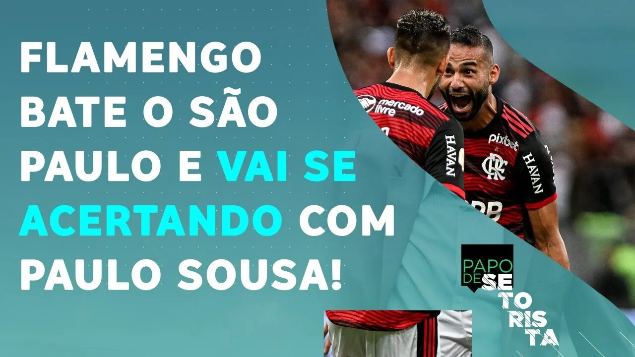 VITÓRIA do Flamengo sobre o São Paulo ENTERROU DE VEZ a CRISE no Mengão? | PAPO DE SETORISTA – 18/04