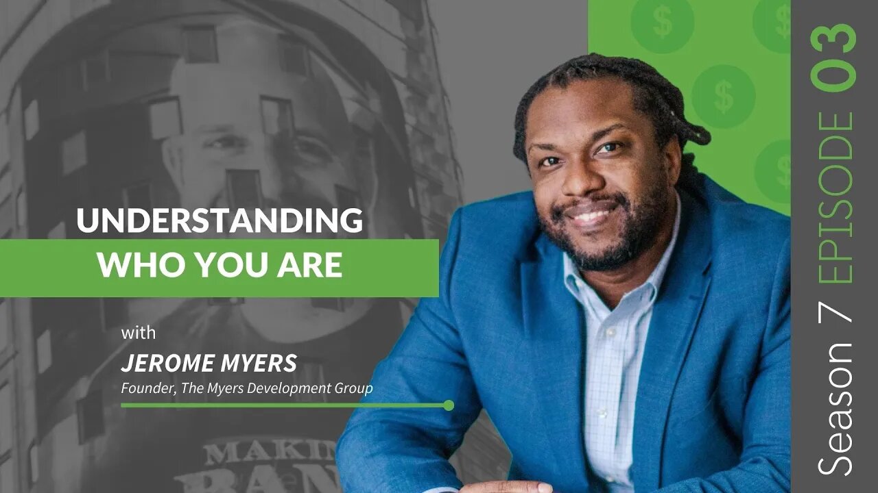 Understanding Who You Are With Jerome Myers #MakingBank #S7E03