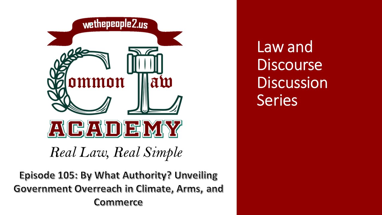 Episode 105: By What Authority? Examining Government Overreach in Climate, Arms, and Commerce