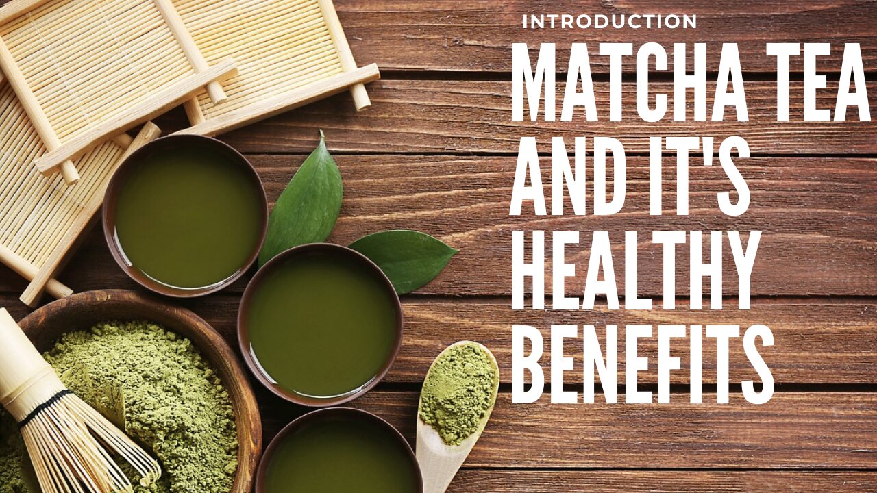 MATCHA GREEN TEA - IT'S POWERFULL BENEFITS TO HEALTH AND WEIGHT LOSS