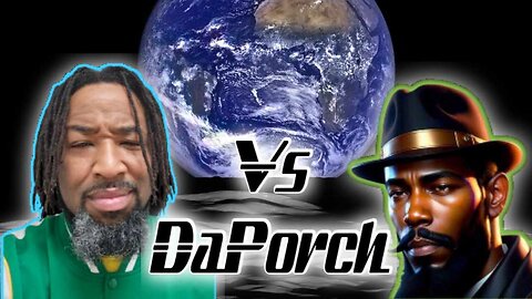 Da Porch Vs THE WORLD