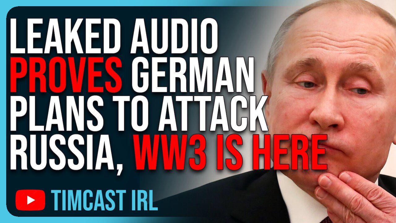 LEAKED Audio PROVES German Plans To ATTACK Russia, WW3 Is HERE