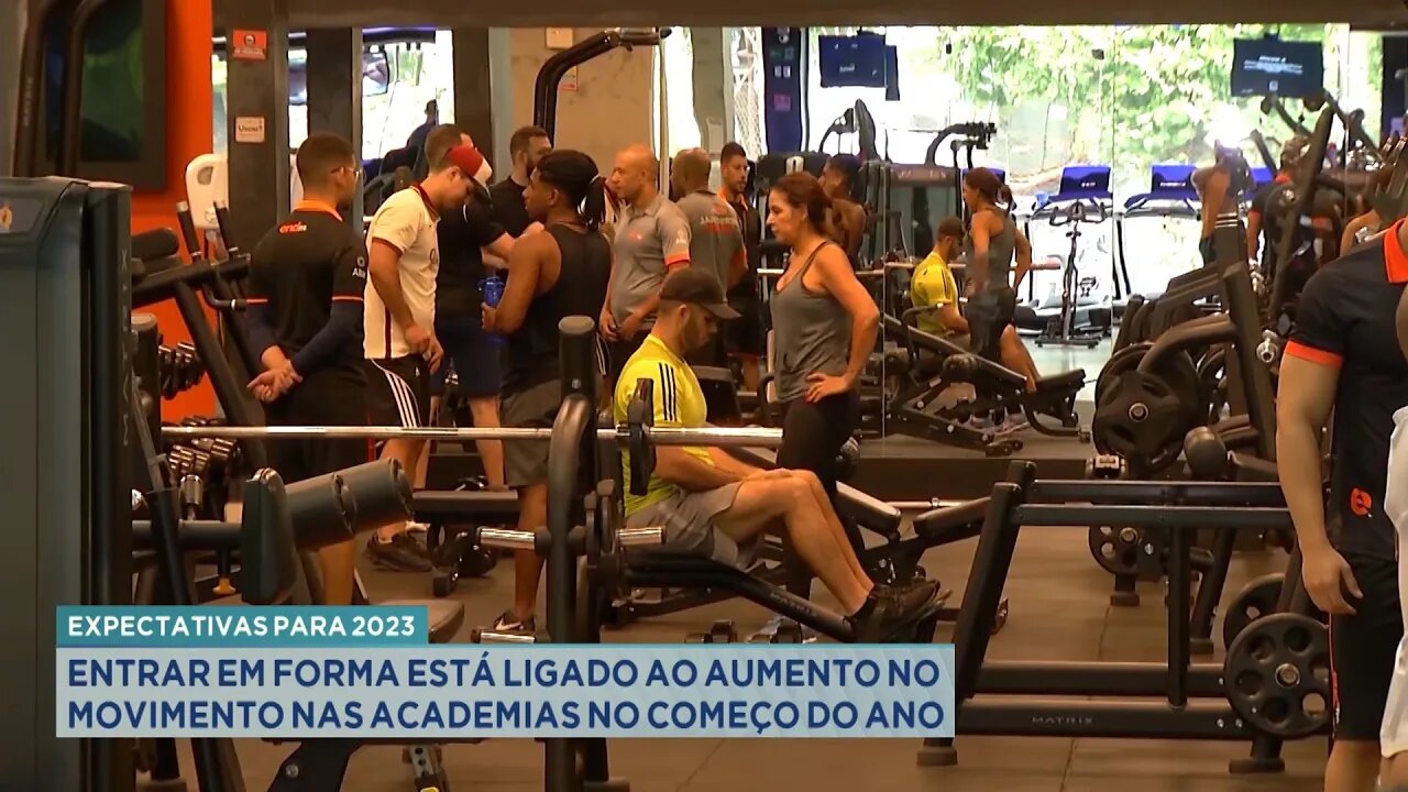 Expectativas 2023: Entrar em Forma está Ligado a Alta no Movimento nas Academias no Começo do Ano.