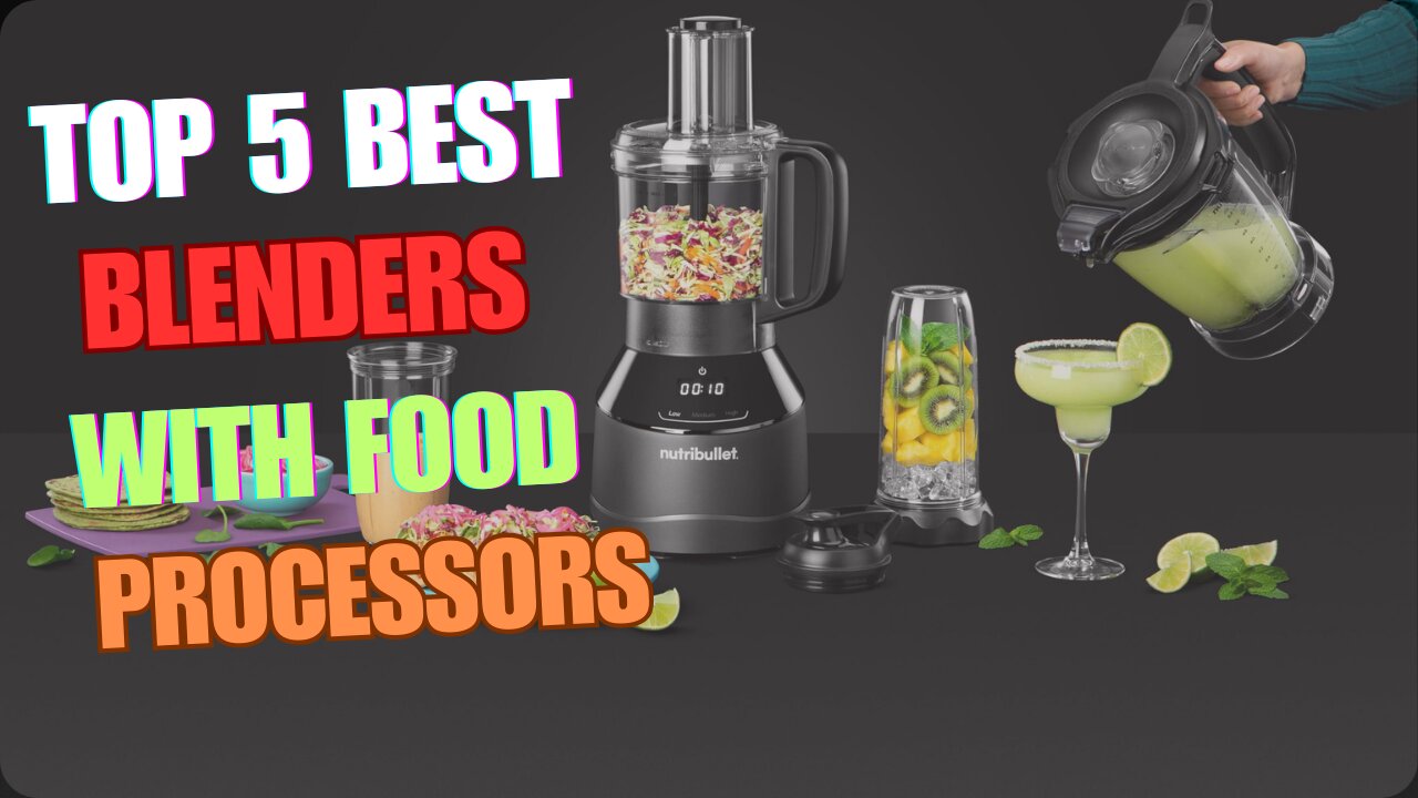 Top 5 Best blenders food processors review in 2024