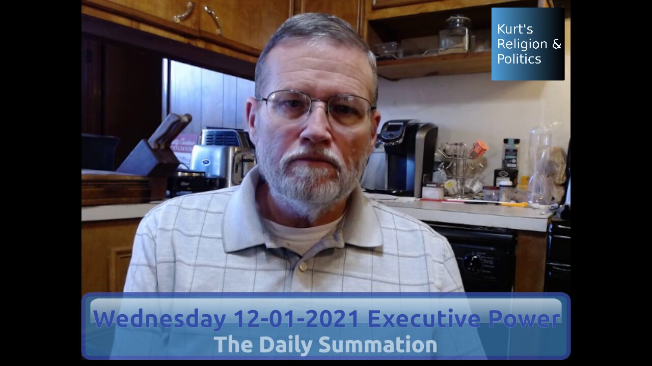 20211201 Executive Power - The Daily Summation