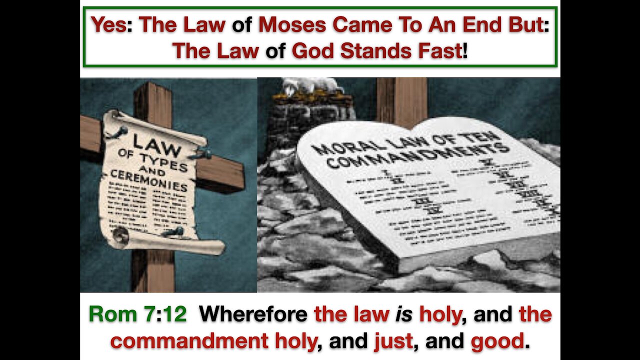 Yes: The Law of Moses Came To An End But: The Law of God Stands Fast!