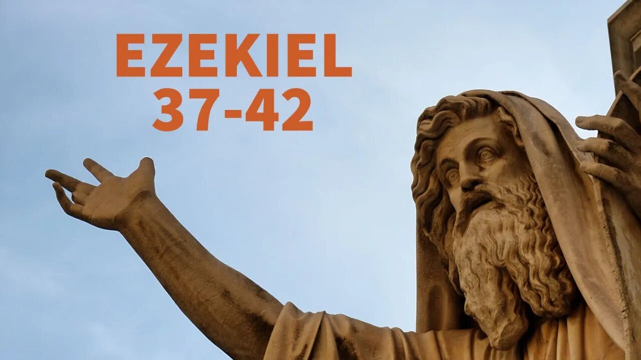 Ezekiel 37-42 (Reading, Commentary, and Discussion) with Christopher Enoch
