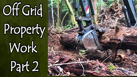 Off Grid Mountain Property Work Part 2