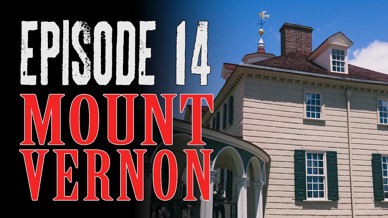 Secret Virginia Podcast Episode 14: George Washington's Mount Vernon