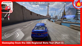 Gameplay from the SEA Regional Beta Test (Part 5) | Racing Master