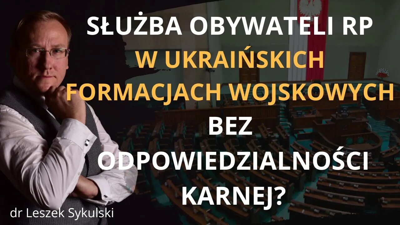 Służba obywateli RP w ukraińskich formacjach wojskowych bez odpowiedzialności karnej? | Odc. 626