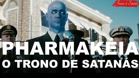 PHARMAKEIA - O Trono de Satanás (Canal JESUS É SANTO) Marca da Besta