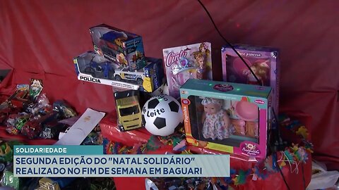 Solidariedade: Segunda Edição do Natal Solidário Realizado no Fim de Semana em Baguari.