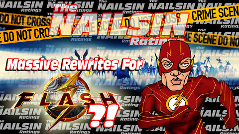 The Nailsin Ratings: Massive Rewrites For The Flash?!