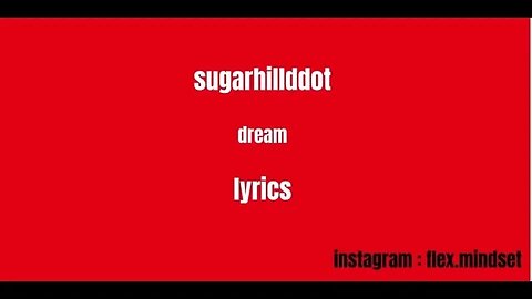 Sugarhillddot - Dream (lyrics)