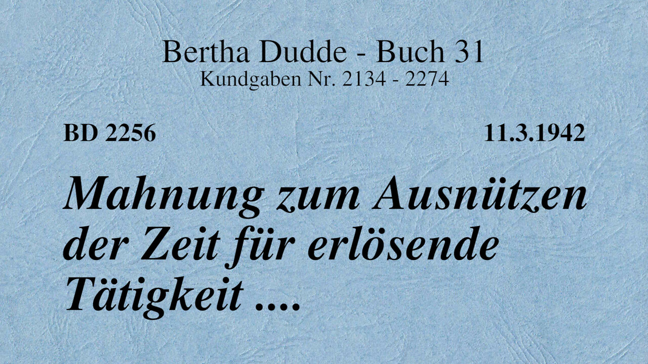 BD 2256 - MAHNUNG ZUM AUSNÜTZEN DER ZEIT FÜR ERLÖSENDE TÄTIGKEIT ....