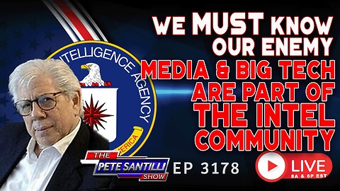 The Media & Big Tech Are Part of The Intel Community | EP 3178-8AM