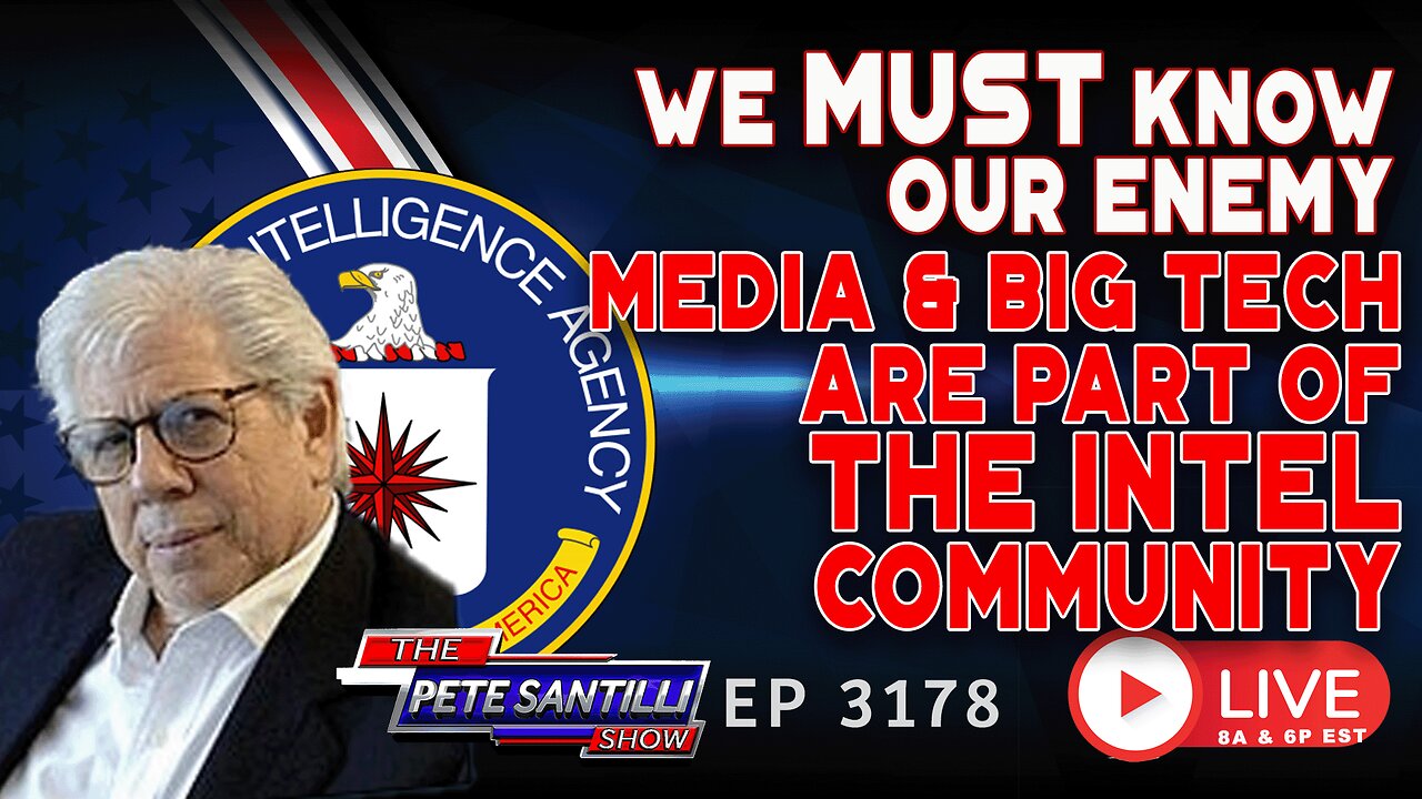 The Media & Big Tech Are Part of The Intel Community | EP 3178-8AM