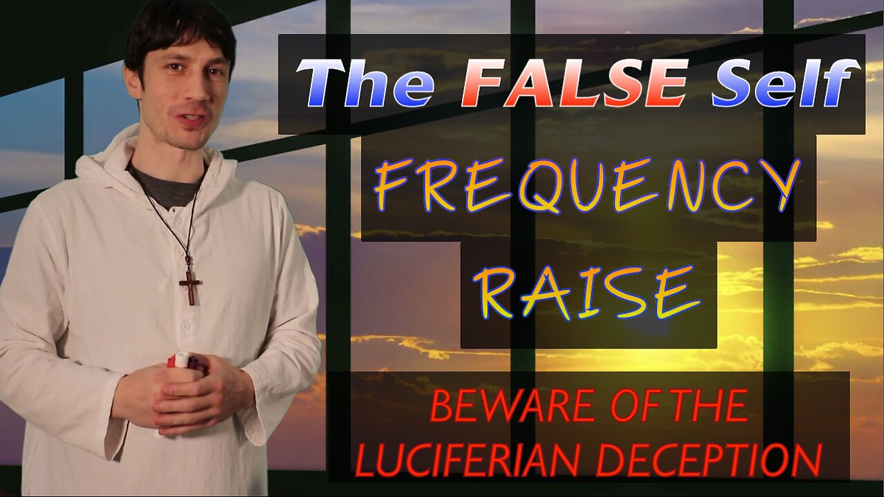 False Self Frequency Raise - Beware of the Luciferian Deception