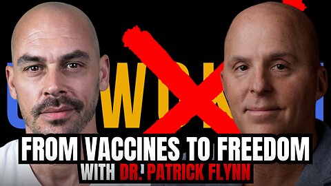 From Vaccines to Freedom – EP2 with Dr. Patrick Flynn