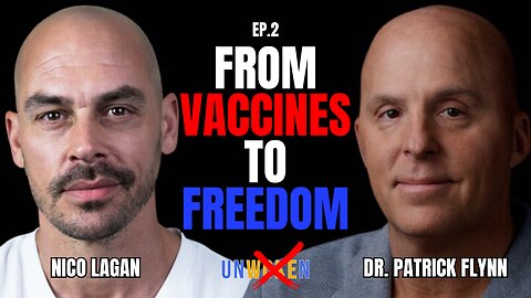 From Vaccines to Freedom – EP2 with Dr. Patrick Flynn