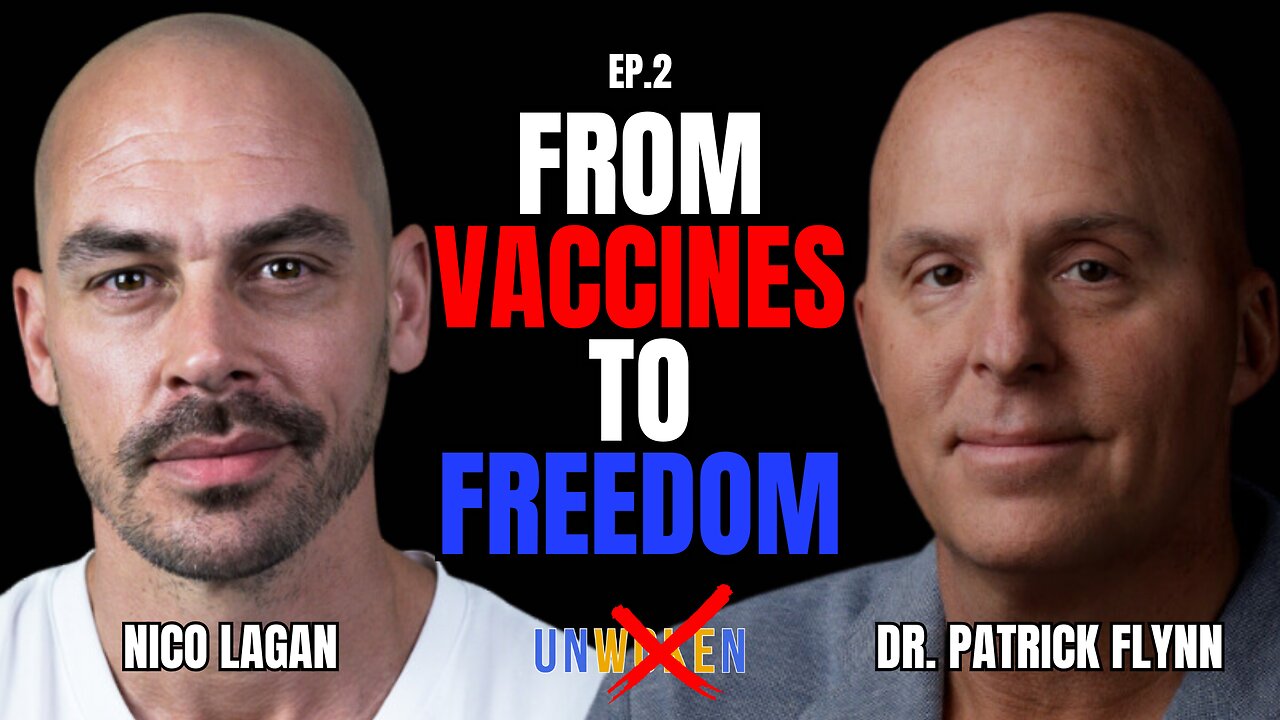 From Vaccines to Freedom – EP2 with Dr. Patrick Flynn