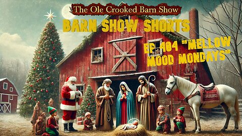 “Barn Show Shorts” Ep. #404 “Mellow Mood Mondays