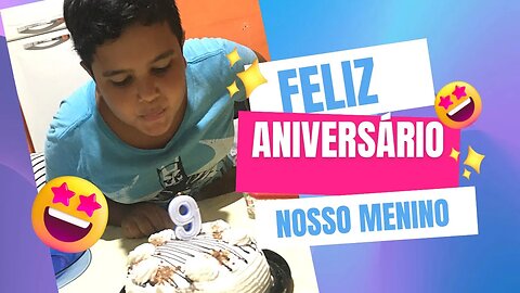 Aniversário do nosso menino - Dois dias com a gente