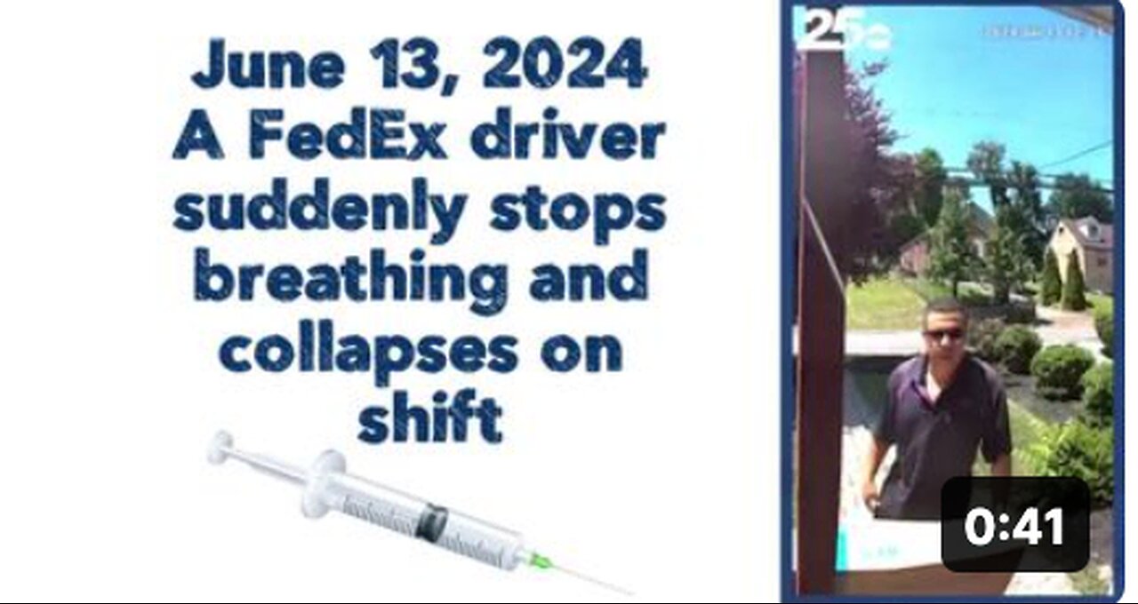 June 13, 2024: A FedEx driver suddenly stops breathing and collapses on shift. 💉🇺🇸