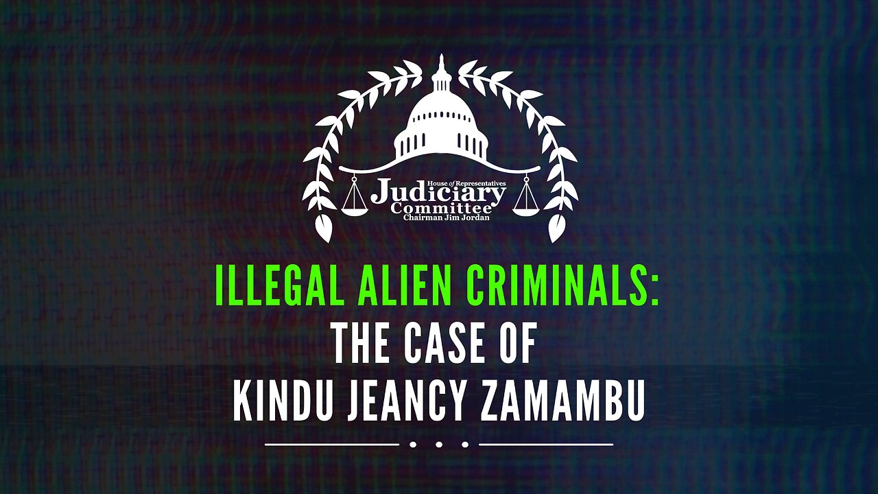 Illegal Alien Criminals: The Case of Kindu Jeancy Zamambu