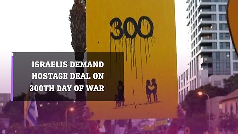 Israelis demand return of captives as war on Gaza marks 300 days| RN