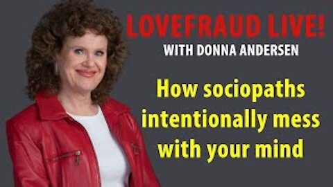 How sociopaths intentionally mess with your mind