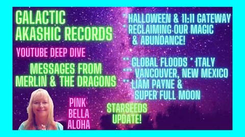 MERLIN & The DRAGONS! * Starseeds Update * Halloween * 11:11 Gateway * GLOBAL Flooding * LIAM Payne