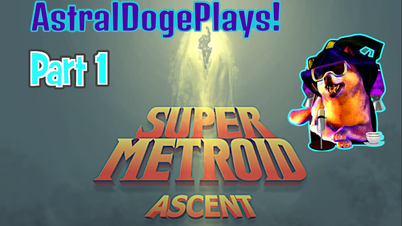 Super Metroid: Ascent -Part 1-