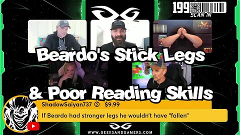 Beardo's Stick Legs and Poor Reading Skills - G&G Highlights