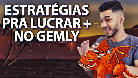 GEMLY - ESTRATÉGIAS PRA LUCRAR MAIS RÁPIDO!