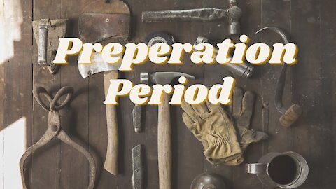 Preparation Period