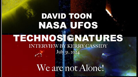 KERRY CASSIDY - NASA UFOS : DAVID TOON : TECH SIGNATURES