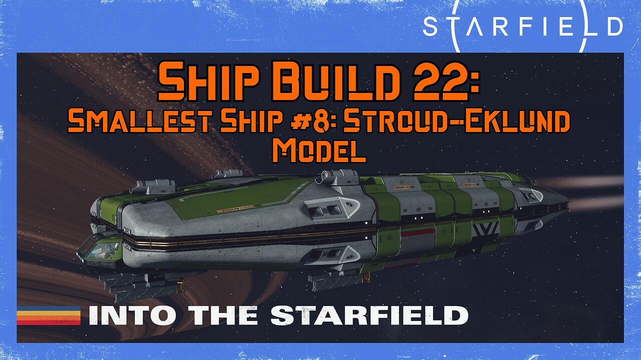 Starfield Ship Build 22: Smallest Ship #8- Stroud-Eklund Model (Level 60)