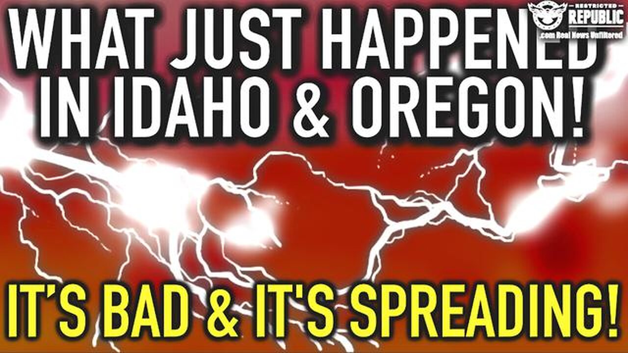 WHAT JUST HAPPENED IN IDAHO & OREGON! IT’S BAD AND SPREADING! ENGINEERED FAMINE?