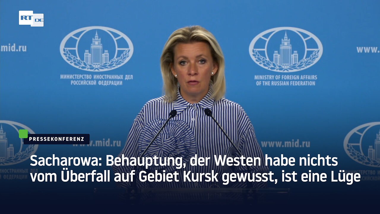 Sacharowa: Behauptung, der Westen habe nichts vom Überfall auf Gebiet Kursk gewusst, ist eine Lüge