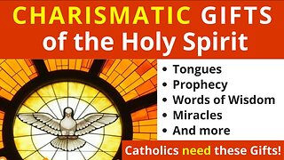 Charismatic Gifts of the Holy Spirit (For Catholics!)