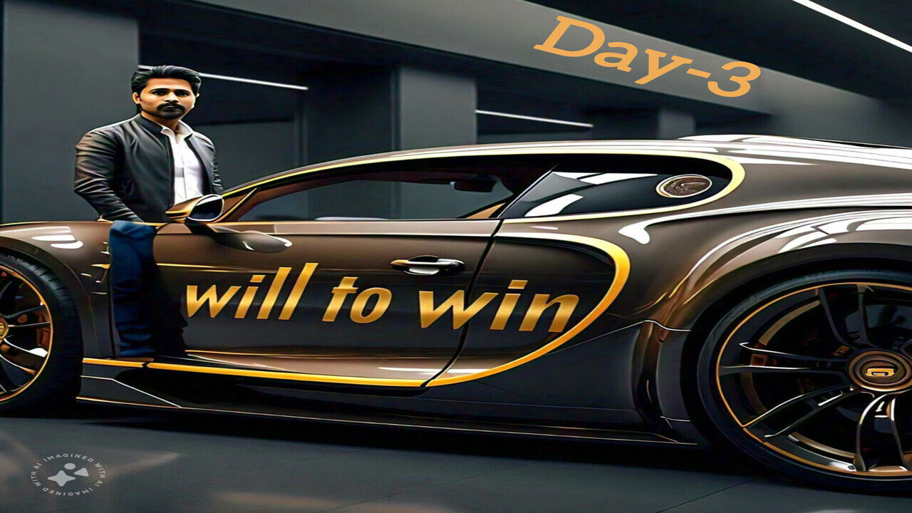 The Will to Win: Do you have it for Success || Day-3 || ☆☆☆