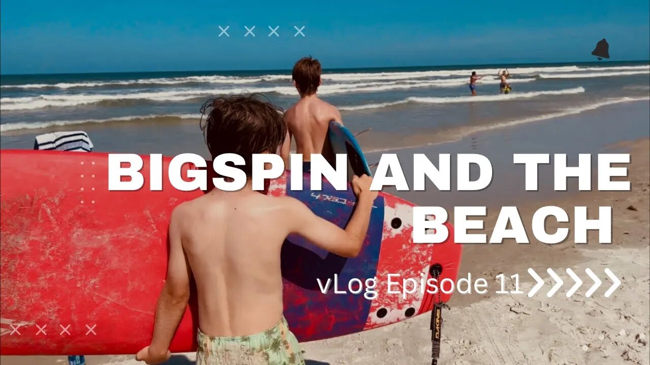 vLog 011 - Bigspin and the Beach