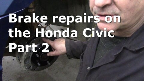 Brake repairs on the Honda Civic part 2