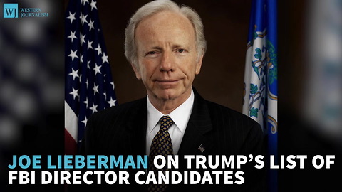 Joe Lieberman On Trump’s List Of FBI Director Candidates