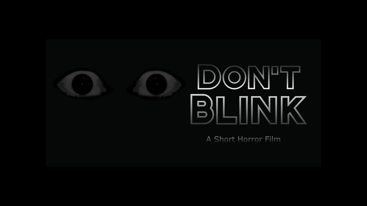 " DONT BLINK " A horror short film