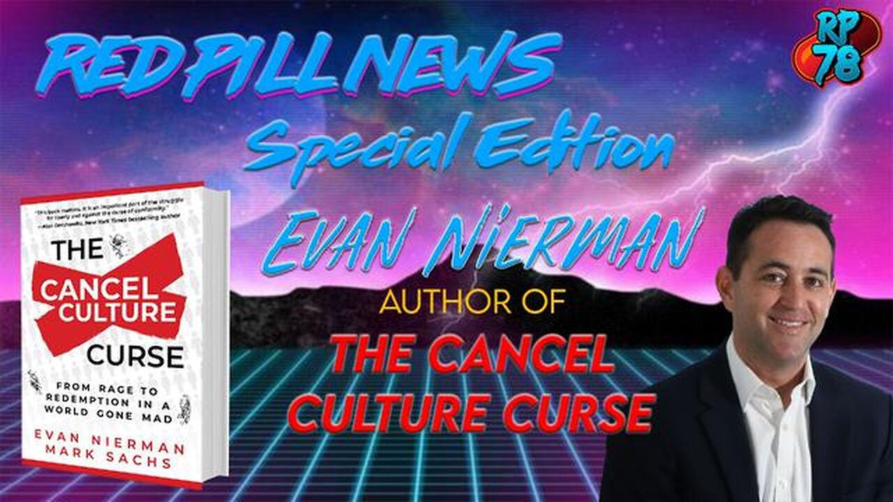 THE CANCEL CULTURE CURSE WITH EVAN NIERMAN ON RED PILL NEWS