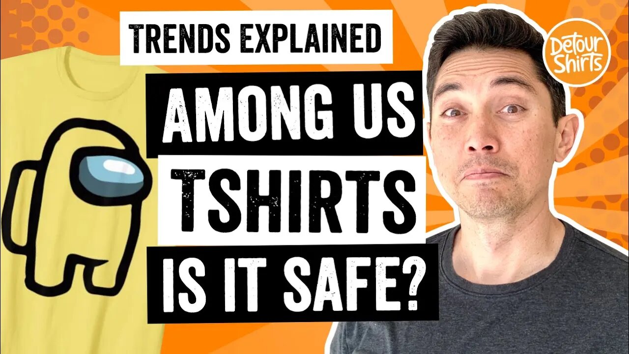 Trending on RedBubble, Amazon & TeePublic ... The Among Us Trend Explained! What is it? Is it safe?