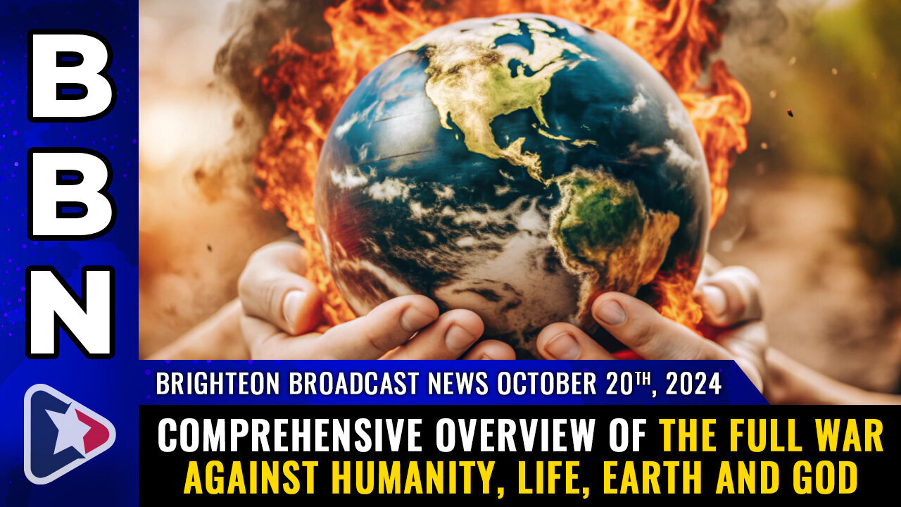 BBN, Oct 20, 2024 - Comprehensive overview of the FULL WAR against humanity...